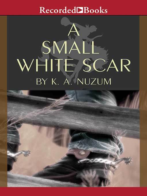 Title details for A Small White Scar by K.A. Nuzum - Wait list